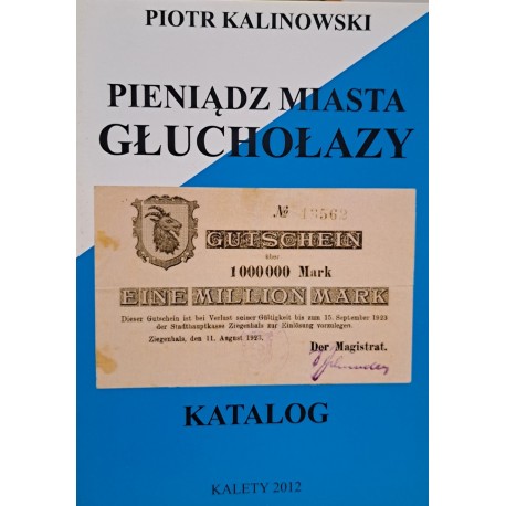 KALINOWSKI Piotr - Pieniądz Miasta Głuchołazy Katalog