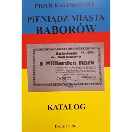 KALINOWSKI Piotr - Pieniądz Miasta Baborów Katalog