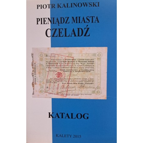 KALINOWSKI Piotr - Pieniądz Miasta Czeladź Katalog