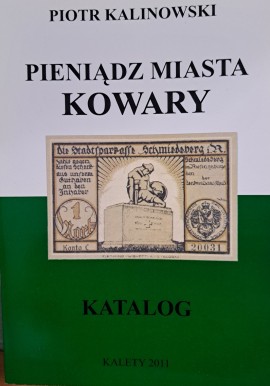 KALINOWSKI Piotr - Pieniądz Miasta Kowary Katalog