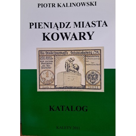 KALINOWSKI Piotr - Pieniądz Miasta Kowary Katalog