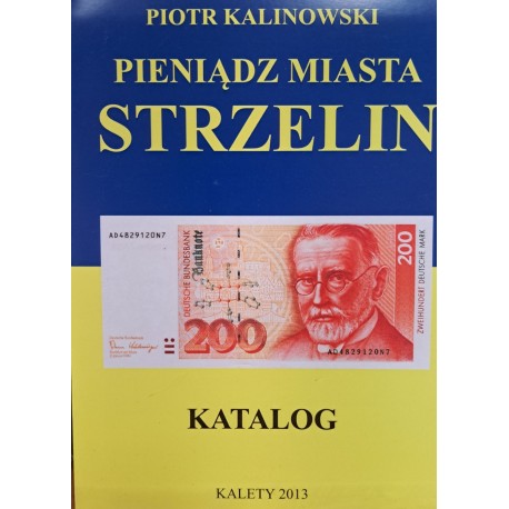 KALINOWSKI Piotr - Pieniądz Miasta Strzelin Katalog