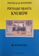 KALINOWSKI Piotr - Pieniądz Miasta Knurów Katalog