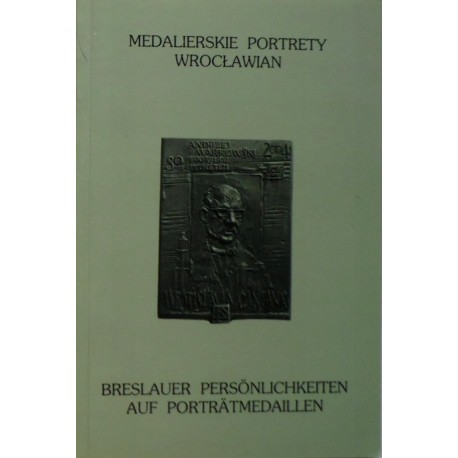 Medalierskie portrety Wrocławian Tom III. 1981-2005 Jan Sakwerda