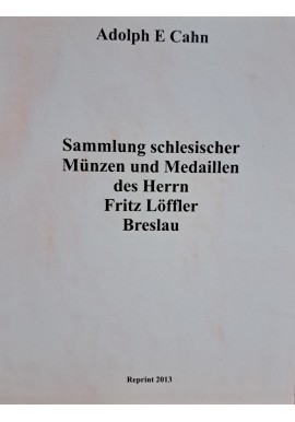 Adolph E. Cahn - Sammlung schlesischer Münzen und Medaillen des Herrn Fritz Löffer, Breslau