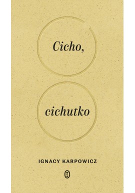 Cicho, cichutko Ignacy Karpowicz