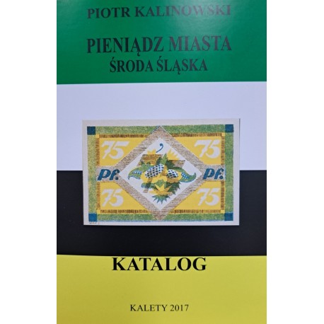 KALINOWSKI Piotr - Pieniądz Miasta Środa Śląska Katalog