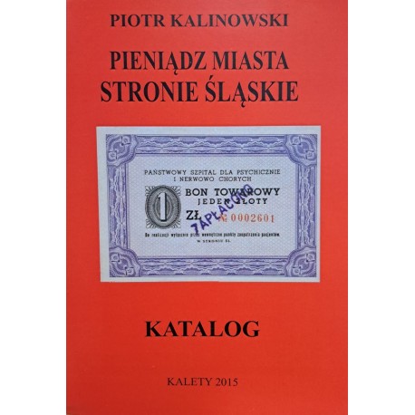 KALINOWSKI Piotr - Pieniądz Miasta Stronie Śląskie Katalog