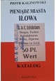 KALINOWSKI Piotr - Pieniądz Miasta Iłowa Katalog