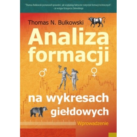 Analiza formacji na wykresach giełdowych Wprowadzenie Thomas N. Bulkowski