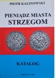 KALINOWSKI Piotr - Pieniądz miasta Strzegom - Katalog