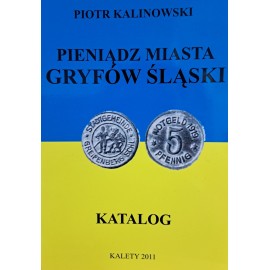 KALINOWSKI Piotr - Pieniądz Miasta Gryfów Śląski Katalog