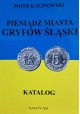 KALINOWSKI Piotr - Pieniądz Miasta Gryfów Śląski Katalog