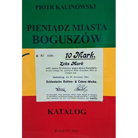 KALINOWSKI Piotr - Pieniądz Miasta Boguszów Katalog