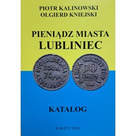 KALINOWSKI Piotr - Pieniądz Miasta Lubliniec Katalog