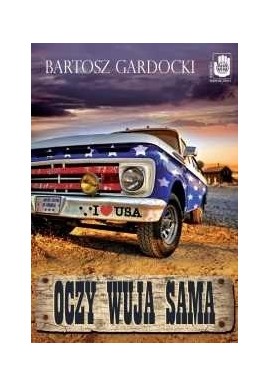 Oczy Wuja Sama Bartosz Gardocki