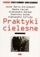 Praktyki cielesne Jacek M. Kurczewski, Beata Łaciak, Aleksandra Herman, Dominika Dzido, Aleksandra Suflida