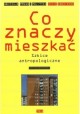 Co znaczy mieszkać Grażyna Woroniecka (red. nauk.)