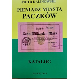 KALINOWSKI Piotr - Pieniądz Miasta Paczków Katalog