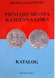 KALINOWSKI Piotr - Pieniądz Miasta Kamienna Góra Katalog