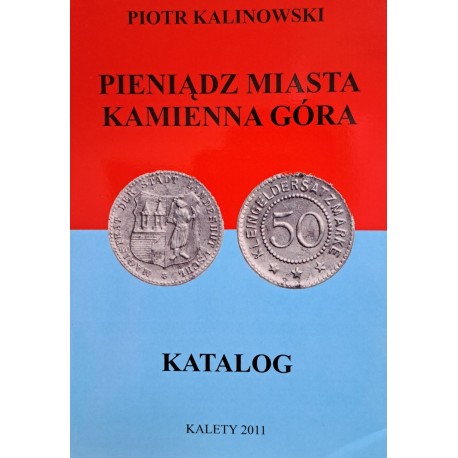 KALINOWSKI Piotr - Pieniądz Miasta Kamienna Góra Katalog