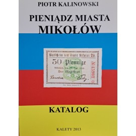 KALINOWSKI Piotr - Pieniądz Miasta Mikołów Katalog