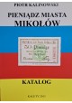 KALINOWSKI Piotr - Pieniądz Miasta Mikołów Katalog