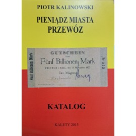 KALINOWSKI Piotr - Pieniądz Miasta Przewóz Katalog