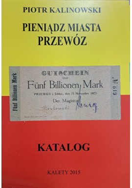 KALINOWSKI Piotr - Pieniądz Miasta Przewóz Katalog