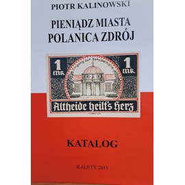 KALINOWSKI Piotr - Pieniądz Miasta Polanica Zdrój Katalog