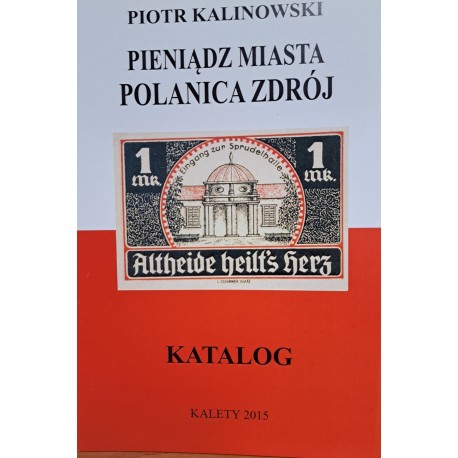 KALINOWSKI Piotr - Pieniądz Miasta Polanica Zdrój Katalog