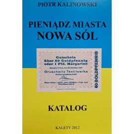 KALINOWSKI Piotr - Pieniądz Miasta Nowa Sól Katalog