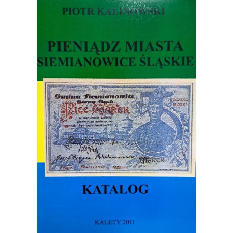 KALINOWSKI Piotr - Pieniądz Miasta Siemianowice Śląskie Katalog