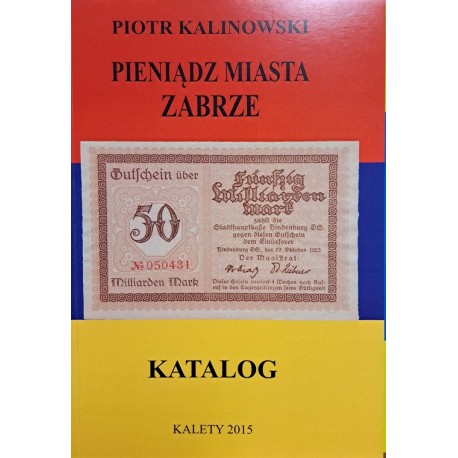 KALINOWSKI Piotr - Pieniądz Miasta Zabrze Katalog