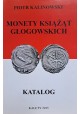 KALINOWSKI Piotr - Monety Książąt Głogowskich Katalog