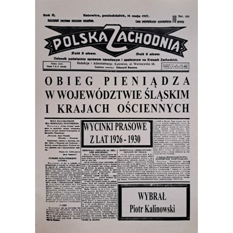 KALINOWSKI Piotr - Obieg pieniądza w województwie śląskim i krajach ościennych. Wycinki prasowe z lat 1926-1930