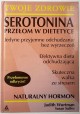 Serotonina Przełom w dietetyce Judith Wurtman, Susan Suffes