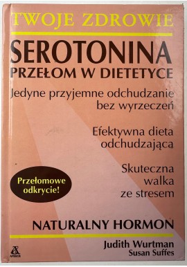 Serotonina Przełom w dietetyce Judith Wurtman, Susan Suffes