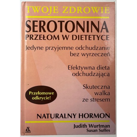 Serotonina Przełom w dietetyce Judith Wurtman, Susan Suffes