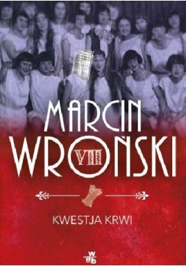 Kwestja krwi Marcin Wroński