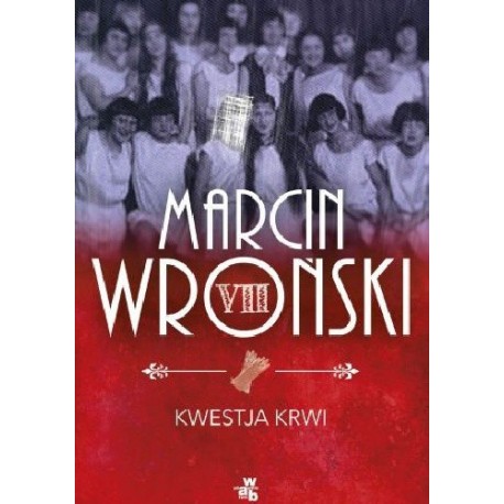 Kwestja krwi Marcin Wroński