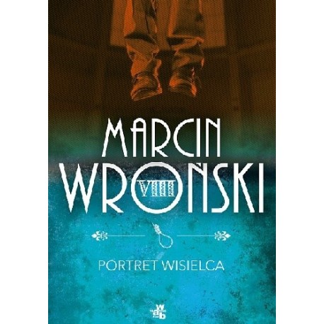 Portret wisielca Marcin Wroński