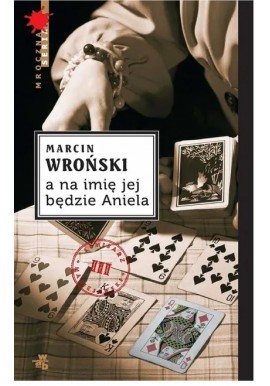 A na imię jej będzie Aniela Marcin Wroński