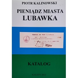 KALINOWSKI Piotr - Pieniądz Miasta Lubawka Katalog