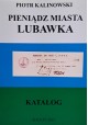 KALINOWSKI Piotr - Pieniądz Miasta Lubawka Katalog