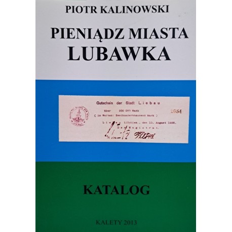 KALINOWSKI Piotr - Pieniądz Miasta Lubawka Katalog