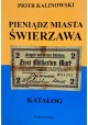 KALINOWSKI Piotr - Pieniądz Miasta Świerzawa Katalog