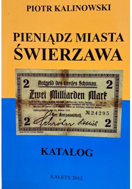 KALINOWSKI Piotr - Pieniądz Miasta Świerzawa Katalog