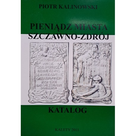 KALINOWSKI Piotr - Pieniądz Miasta Szczawno-Zdrój Katalog