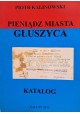 KALINOWSKI Piotr - Pieniądz Miasta Głuszyca Katalog